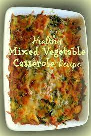 Mixed Vegetable Casserole Recipe Recipe Vegetable Casserole Recipes Mixed Vegetable Casserole Veggie Casserole Recipes