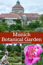 Munich Botanical Garden S Natural Beauty Reverberations Botanical Gardens Munich Europe Travel Tips