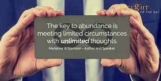 Motivational Quote The Key To Abundance Is Meeting Limited Circumstances With Unlimited Thoughts Mari Motivational Quotes Inspirational Quotes Daily Quotes