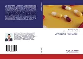 Understand the issues surrounding antibiotic resistance and how msf teams are tackling this enormous challenge in the countries we work. Antibiotic Resistance 978 3 659 63841 1 3659638412 9783659638411 By Md Fazlul Karim Khan Mohammad Nazmul Hasan Maziz
