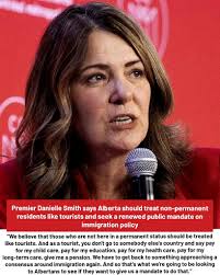 Premier Danielle Smith says Alberta should treat non-permanent residents  like tourists and seek a renewed public mandate