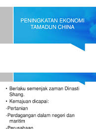 • perdagangan & pertanian • perdagangan antarabangsa semasa zaman augustus caesar • guna sistem wang emas & perak • sistem cukai. Sejarah Tingkatan 4 China