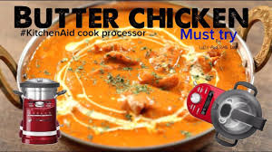 Indian Butter Chicken Curry Best And Easy Recipe Kitchenaid Artisan Cook Processor Thermomix Youtube Kitchen Aid Recipes Butter Chicken Cooking