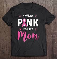 I wear pink for my mom sweatshirt. I Wear Pink For My Mom Breast Cancer Awareness Premium