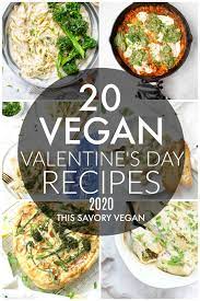 20 Vegan Valentine S Day Dinner Ideas This Savory Vegan Dinner Date Recipes Romantic Vegetarian Dinner Night Dinner Recipes