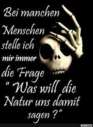 Morgen könnte es dafür zu spät sein. Bei Manchen Menschen Stelle Ich Mir Immer Die Frage Lustige Bilder Spruche Witze Echt Lustig