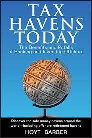 This article will explore the ten of the world's safest offshore banking countries. Tax Havens Today The Benefits And Pitfalls Of Banking And Investing Offshore Amazon De Barber Hoyt Fremdsprachige Bucher