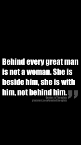 Free Happy 50th Birthday Images For Him Behind Every Great Man Is Not A Woman She Is Beside Him She Is With Him Not Behind Him Words Quotes Inspirational Quotes Quotes