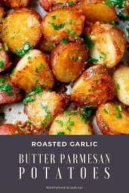 Oven Roasted Garlic Butter Parmesan Potatoes In 2020 Roasted Potato Recipes Healthy Potato Recipes Potato Dishes Recipes