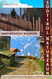 Staketenzaun Sudtirol Gartenzaun Angelehnt An Sudtiroler Traditon Naturzaun Garten Naturgarten