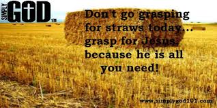 Check spelling or type a new query. Grasping At Straws Quotes Funny Quotesgram