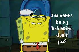 Happy Valentine S Day From Spongebob Meme Valentines Cards Valentines Memes Cheesy Valentine Cards