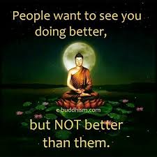 People Want To See You Doing Better But Not Better Than Them Buddha Quote Buddha Thoughts Inner Peace Quotes