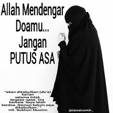 Allah Mendengar Do Amu Jangan Putus Asa Bismillah Perasaan Jangan Putus Asa Allah