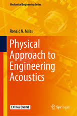 Physical Approach To Engineering Acoustics Ronald N Miles Springer
