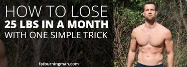 9 cups = 1.02 lbs: How To Lose 25 Pounds In A Month Without Dieting Fat Burning Man
