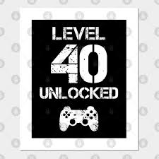 Happy 40th birthday gamer celebration message logbook for visitors family and friends to write in comments & best wish . Level 40 Unlocked T Shirt 40th Birthday Gift Level 40 Unlocked Cartel E Impresion Artistica Teepublic Mx