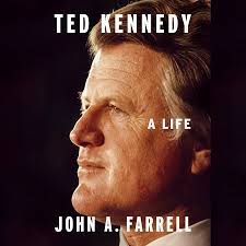 Ted Kennedy by John A. Farrell: 9780525558071