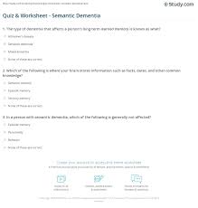 Mar 06, 2021 · when doing art therapy activities for dementia one also needs to keep in mind that the activity is not too complicated and instead of requiring too many cognitive capabilities, like needing them to be creative or imaginative, the activity should instead facilitate cognitive processes, like something that is not too taxing but is stimulating to. Quiz Worksheet Semantic Dementia Study Com
