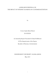 Pdf A Research Proposal On The Impact Of Internet Banking On Customer Retention Ahadin Afnan Academia Edu
