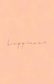 Happiness Minimalist Wallpaper Minimalist Wallpaper Instagram Wallpaper Peach Aesthetic