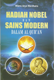 Sememangnya tidak dinafikan kesinambungan ajaran islam yang diturunkan kepada rasulullah saw lebih 1,400 tahun yang lalu sentiasa mengenai fakta ilmuan semasa dunia hari ini termasuk. Hadiah Nobel Dan Sains Modern Dalam Al Qur An Pustaka Pelajar
