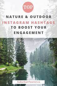 Popular Nature Hashtags And Outdoor Hashtags For Instagram 2020 Instagram Hashtags Grow Instagram Followers Instagram