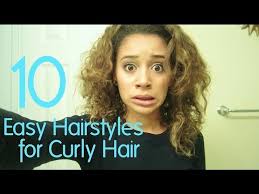 Curls are sublime, there's absolutely no doubt about that! 10 Easy Hairstyles For Curly Hair Youtube
