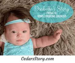 Isabella S Story A Prenatal Down Syndrome Diagnosis Cedars Story
