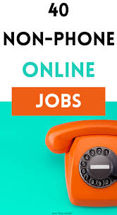 It has been like that for years. 40 Non Phone Work From Home Jobs Hiring Now