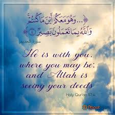 Where's your safe harbour, away from the gales and the storms? Don T Forget He Is Always Nearby And He Knows Of Your Deeds Islam Allah Deeds Holy Quran Quran Verses Noble Quran