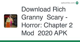 This release comes in several variants, see available apks. Rich Granny Scary Horror Chapter 2 Mod 2020 Apk 1 7 Android Game Download