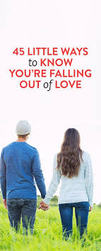 45 Little Ways You Know You Re Falling Out Of Love Falling Out Of Love Quotes Falling Out Of Love Love Quotes