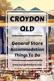 Croydon Qld Accommodation Things To Do Queensland Australia Photography Croydon Australia Vacation