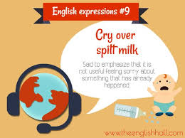 Idiomthursday It S No Use Crying Over Spilt Milk It Doesn T Do Any Good To Be Unhappy About Something That Has Already Happened Aprendizaje Blog