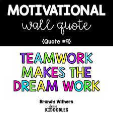 Sayings like teamwork makes the dream work. Teamwork Dream Work Quotes Teamwork Makes The Dream Work Best Team Ever Team Motivational Dogtrainingobedienceschool Com