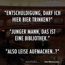 Entschuldigung Darf Ich Hier Bier Trinken Kaufdex Lustige Spruche Bier Trinken Lustige Spruche Bier
