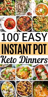 Make Sticking To The Keto Diet A Breeze With These 100 Delicious And Easy Instant Pot Dinner Recipes Low Carb Instant Pot Recipes Healthy Instant Pot Recipes