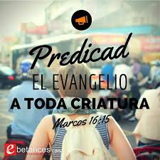 Y Les Dijo Id Por Todo El Mundo Y Predicad El Evangelio A Toda Criatura Marcos 16 15 Grancomision Ebetances Co Misiones Cristianas Mujer De Dios Evangelio
