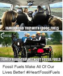 Familyroad Trip With Fossilfuels Turning Point Usa Family Roadtrip Without Fossil Fuels Fossil Fuels Make All Of Our Lives Better Iheartfossilfuels Family Meme On Me Me