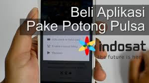 Cara Beli Aplikasi Pake Potong Pulsa Indosat Youtube