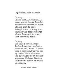 Beautiful Love Quotes Poetry Poem For Anniversary My Undeniable Miracle Print By John Mark Green Beautiful Love Quotes Love Quotes Poetry Romantic Love Poems