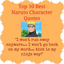 If you don't believe in yourself, then no matter what you do, things won't go well. Top 10 Best Memorable Naruto Naruto Shippuden Quotes Online Fanatic
