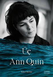 Ann Quin: Metinlerinin zenginliği her okumada katlanan özel bir yazar