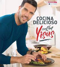 Cocina delicioso con Chef Yisus / Cook Deliciously with Chef Yisus (Spanish  Edition): Yisus, Chef: 9781949061987: Amazon.com: Books