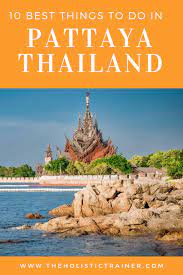 10 Best Things To Do In Pattaya Thailand These Attractions Are The Absolute Must See For Anyone Visiting Pattaya Tha Pattaya Thailand Pattaya Thailand Travel
