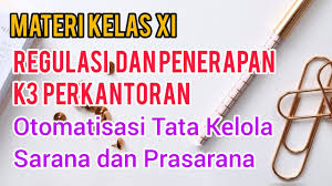 Maybe you would like to learn more about one of these? Regulasi Dan Penerapan K3 Perkantoran Otomatisasi Tata Kelola Sarana Prasana Materi Kelas Xii Youtube