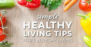 Don't delay your care at mayo clinic featured conditions information and tools for a healthy lifestyle. 10 Simple Healthy Living Tips For Everyday Living Fabulessly Frugal