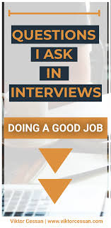 Questions I Ask In Interviews Doing A Good Job Business Writing Writing A Cover Letter Career Development