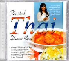 Thai foods are deliciously aromatic, with sweet, sour, spicy and salty. The Ideal Thai Dinner Party Cd Discogs
